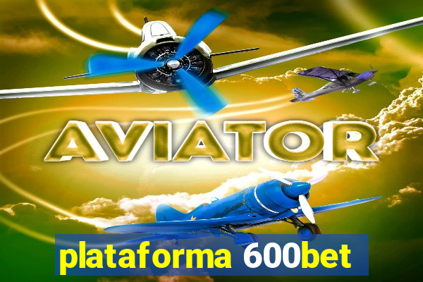 plataforma 600bet